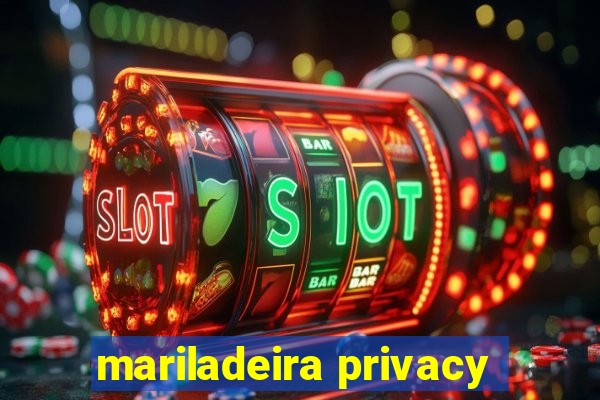 mariladeira privacy